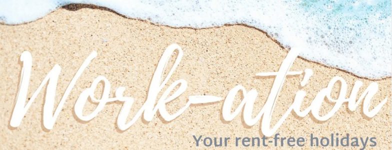 Work-ation – Your Rental Free Holiday